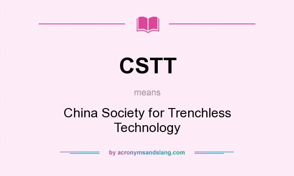 What does CSTT mean? It stands for China Society for Trenchless Technology