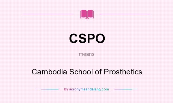 What does CSPO mean? It stands for Cambodia School of Prosthetics
