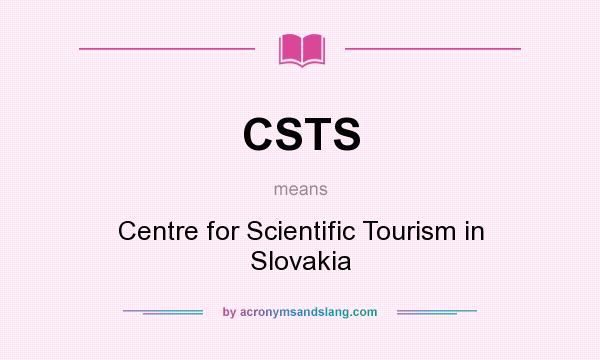 What does CSTS mean? It stands for Centre for Scientific Tourism in Slovakia