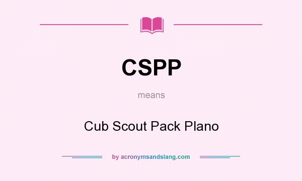 What does CSPP mean? It stands for Cub Scout Pack Plano