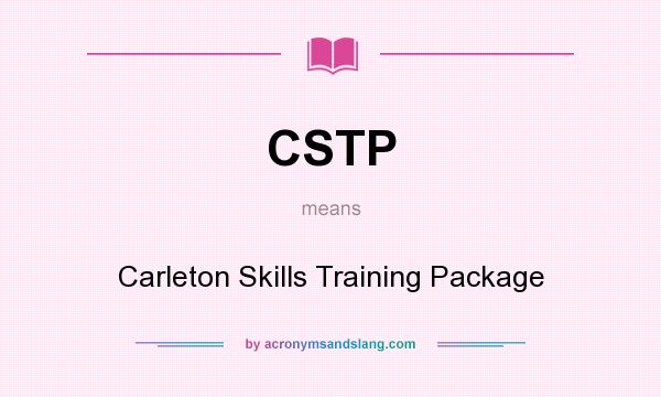 What does CSTP mean? It stands for Carleton Skills Training Package