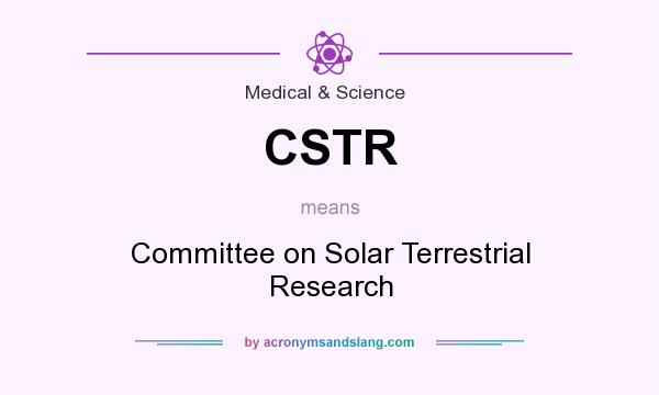 What does CSTR mean? It stands for Committee on Solar Terrestrial Research
