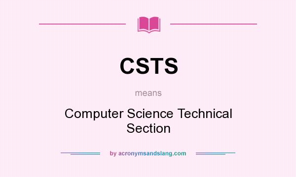 What does CSTS mean? It stands for Computer Science Technical Section