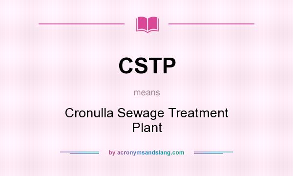 What does CSTP mean? It stands for Cronulla Sewage Treatment Plant