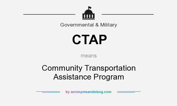 What does CTAP mean? It stands for Community Transportation Assistance Program