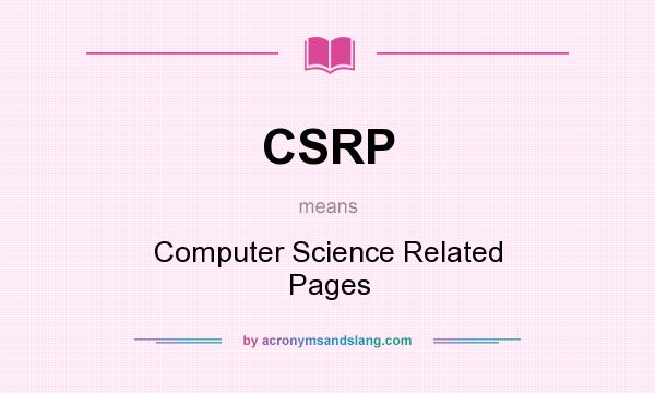 What does CSRP mean? It stands for Computer Science Related Pages