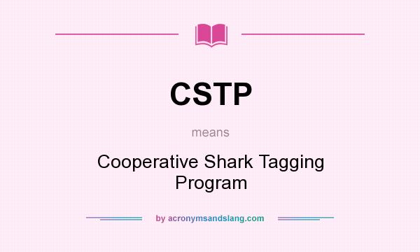 What does CSTP mean? It stands for Cooperative Shark Tagging Program