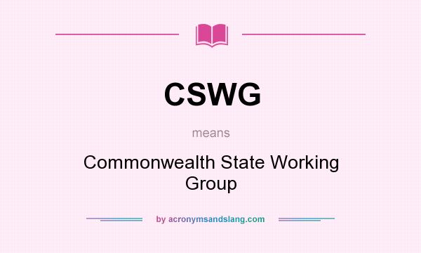What does CSWG mean? It stands for Commonwealth State Working Group