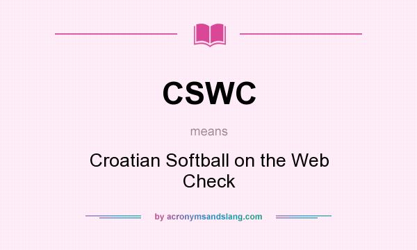 What does CSWC mean? It stands for Croatian Softball on the Web Check