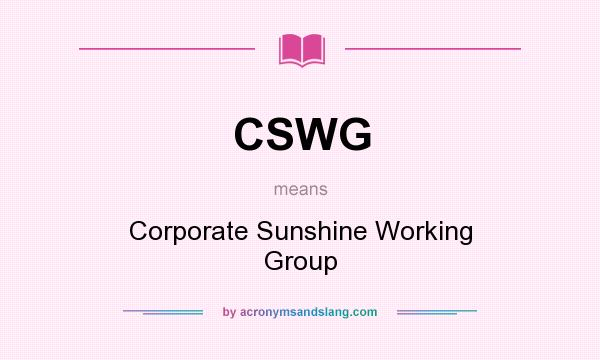 What does CSWG mean? It stands for Corporate Sunshine Working Group