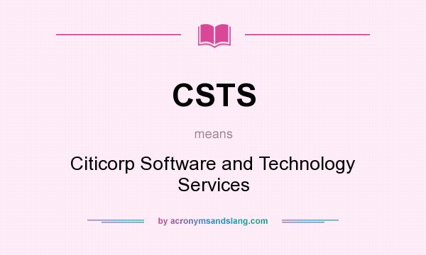 What does CSTS mean? It stands for Citicorp Software and Technology Services