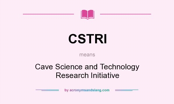 What does CSTRI mean? It stands for Cave Science and Technology Research Initiative