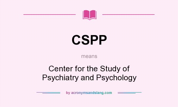 What does CSPP mean? It stands for Center for the Study of Psychiatry and Psychology