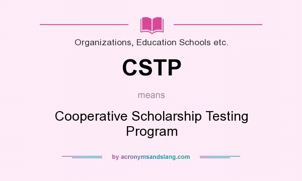 What does CSTP mean? It stands for Cooperative Scholarship Testing Program