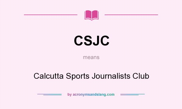 What does CSJC mean? It stands for Calcutta Sports Journalists Club