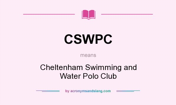 What does CSWPC mean? It stands for Cheltenham Swimming and Water Polo Club