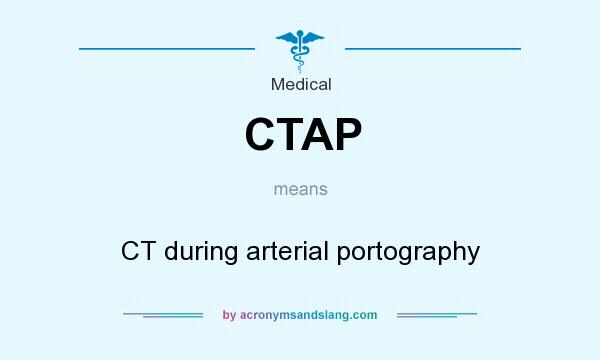 What does CTAP mean? It stands for CT during arterial portography