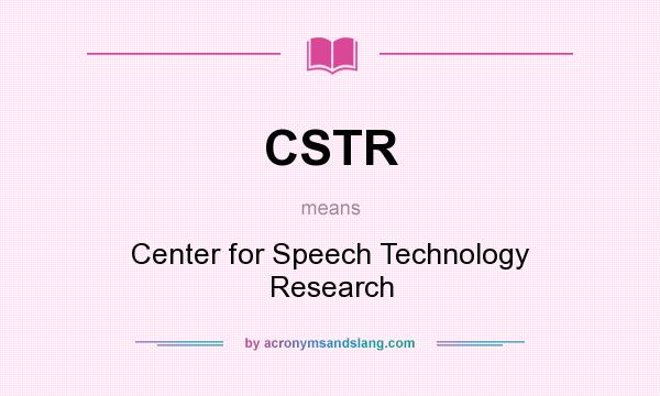 What does CSTR mean? It stands for Center for Speech Technology Research