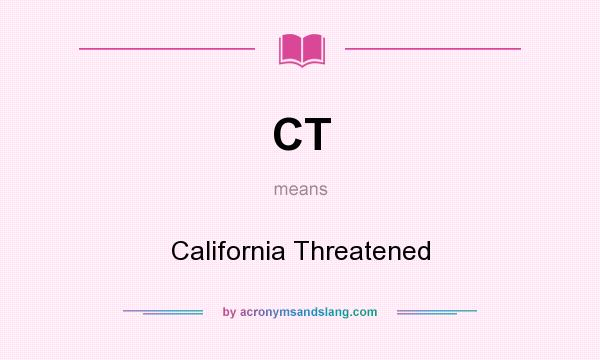 What does CT mean? It stands for California Threatened