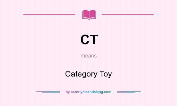 What does CT mean? It stands for Category Toy