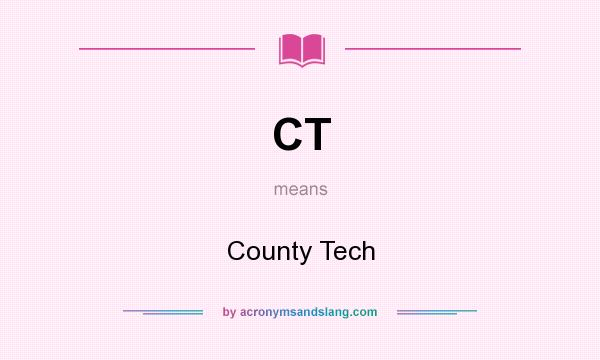 What does CT mean? It stands for County Tech