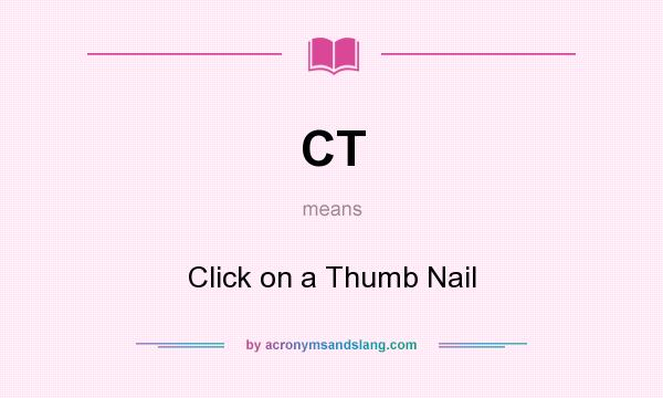 What does CT mean? It stands for Click on a Thumb Nail