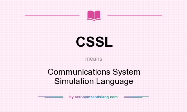 What does CSSL mean? It stands for Communications System Simulation Language