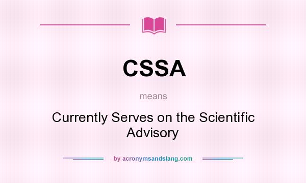 What does CSSA mean? It stands for Currently Serves on the Scientific Advisory