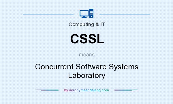 What does CSSL mean? It stands for Concurrent Software Systems Laboratory
