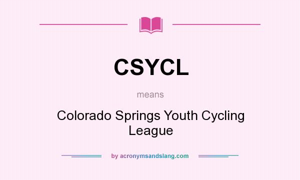 What does CSYCL mean? It stands for Colorado Springs Youth Cycling League