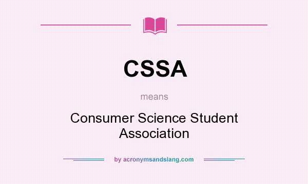 What does CSSA mean? It stands for Consumer Science Student Association