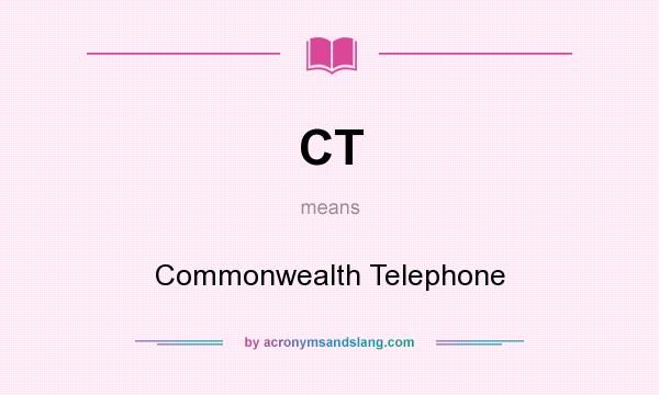 What does CT mean? It stands for Commonwealth Telephone