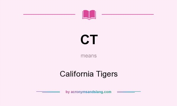 What does CT mean? It stands for California Tigers