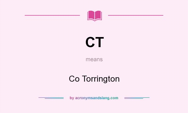 What does CT mean? It stands for Co Torrington