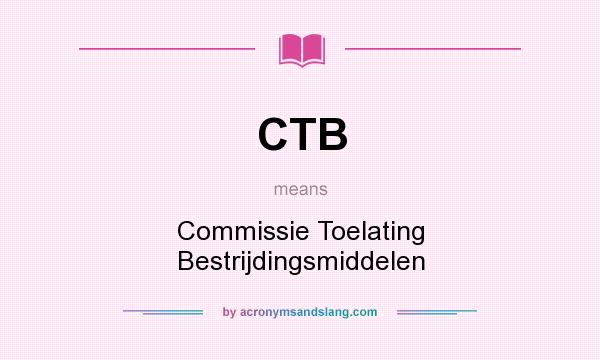 What does CTB mean? It stands for Commissie Toelating Bestrijdingsmiddelen