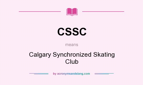 What does CSSC mean? It stands for Calgary Synchronized Skating Club