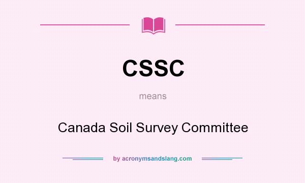 What does CSSC mean? It stands for Canada Soil Survey Committee