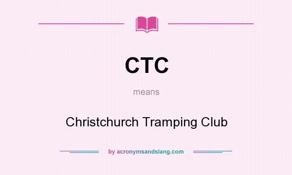 What does CTC mean? It stands for Christchurch Tramping Club