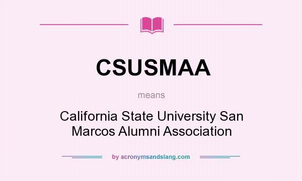 What does CSUSMAA mean? It stands for California State University San Marcos Alumni Association
