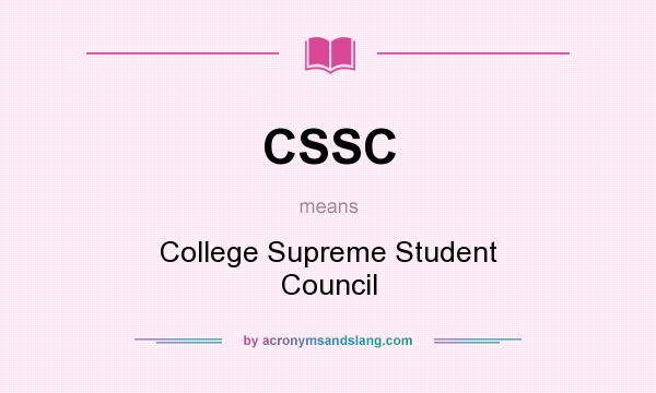 What does CSSC mean? It stands for College Supreme Student Council
