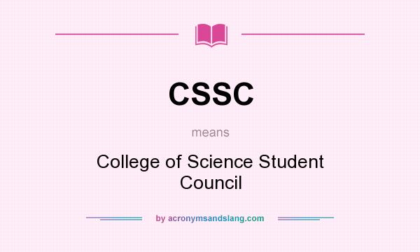 What does CSSC mean? It stands for College of Science Student Council