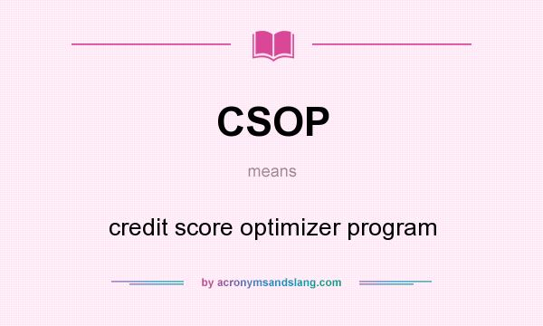 What does CSOP mean? It stands for credit score optimizer program