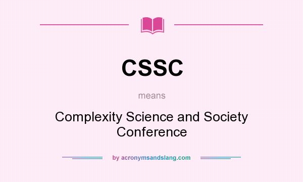 What does CSSC mean? It stands for Complexity Science and Society Conference