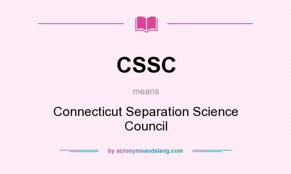 What does CSSC mean? It stands for Connecticut Separation Science Council