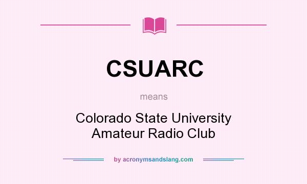 What does CSUARC mean? It stands for Colorado State University Amateur Radio Club