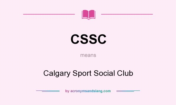 What does CSSC mean? It stands for Calgary Sport Social Club