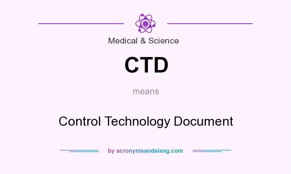 What does CTD mean? It stands for Control Technology Document