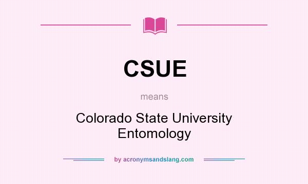 What does CSUE mean? It stands for Colorado State University Entomology