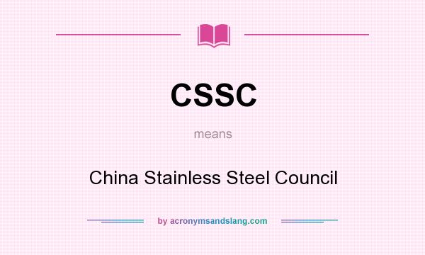 What does CSSC mean? It stands for China Stainless Steel Council