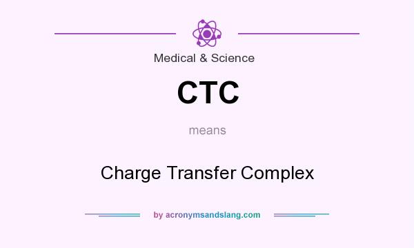 What does CTC mean? It stands for Charge Transfer Complex
